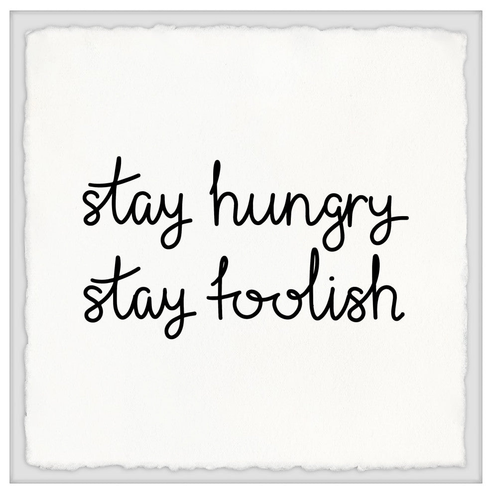 "Stay Hungry Stay Foolish" Framed Painting Print, 24x24
