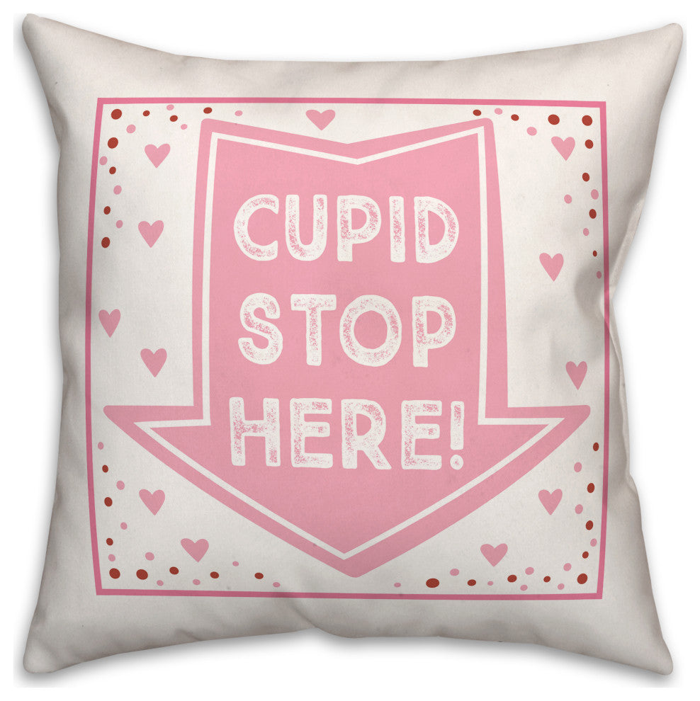 Cupid Stop Here 18x18 Spun Poly Pillow