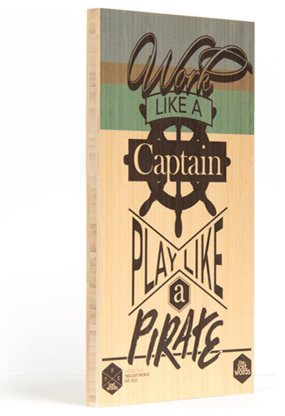 Work like a Captain| Play like a Pirate