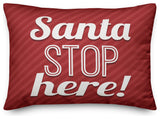 Santa Stop Here 14"x20" Throw Pillow Cover
