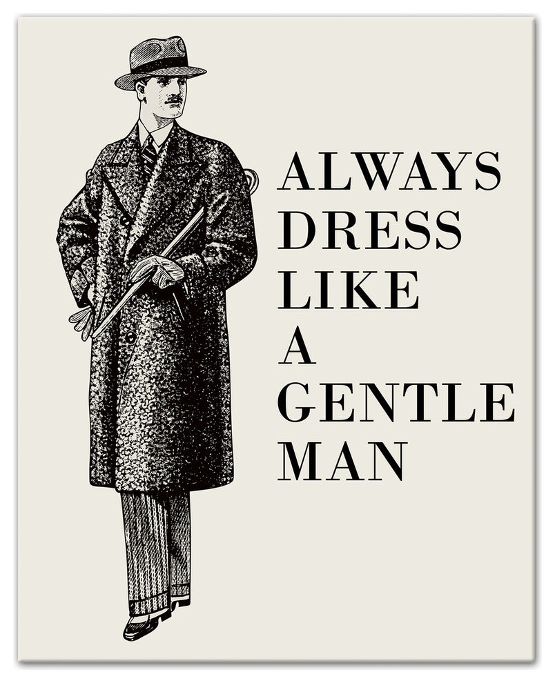 Always Dress Like a Gentleman 8x10 Canvas Wall Art
