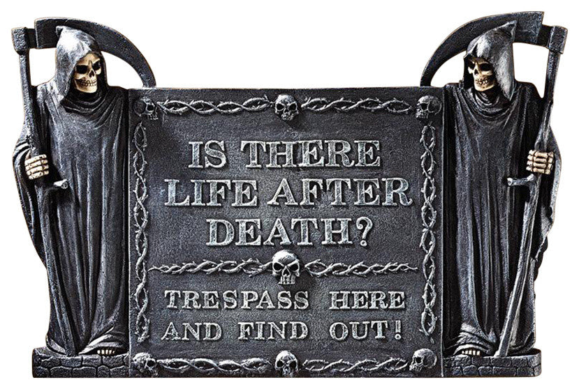 Life After Death No Trespassing Plaque