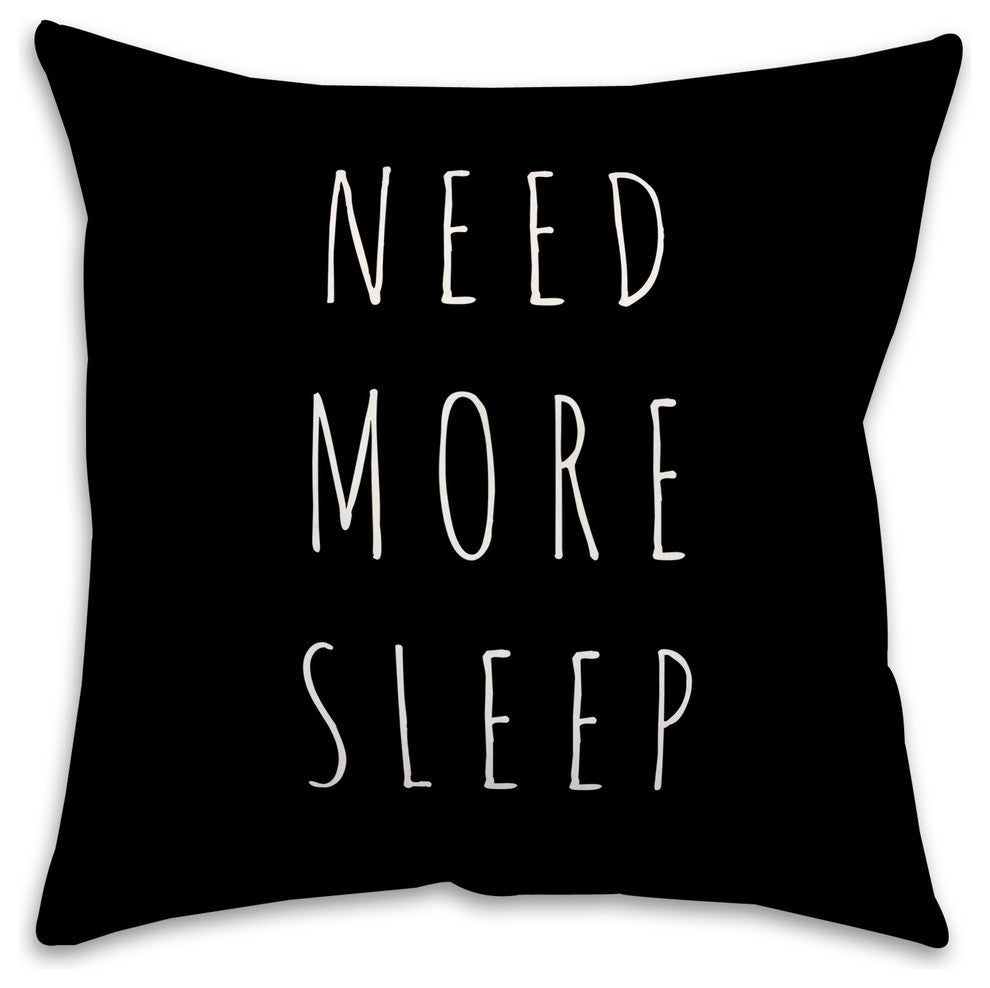 Need More Sleep Spun Poly Pillow, 18x18