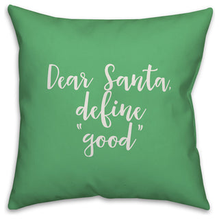 Dear Santa, Define Good, Light Green 18x18 Throw Pillow