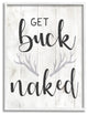Country Get Buck Naked Text Design Rustic Antlers, 11 x 14