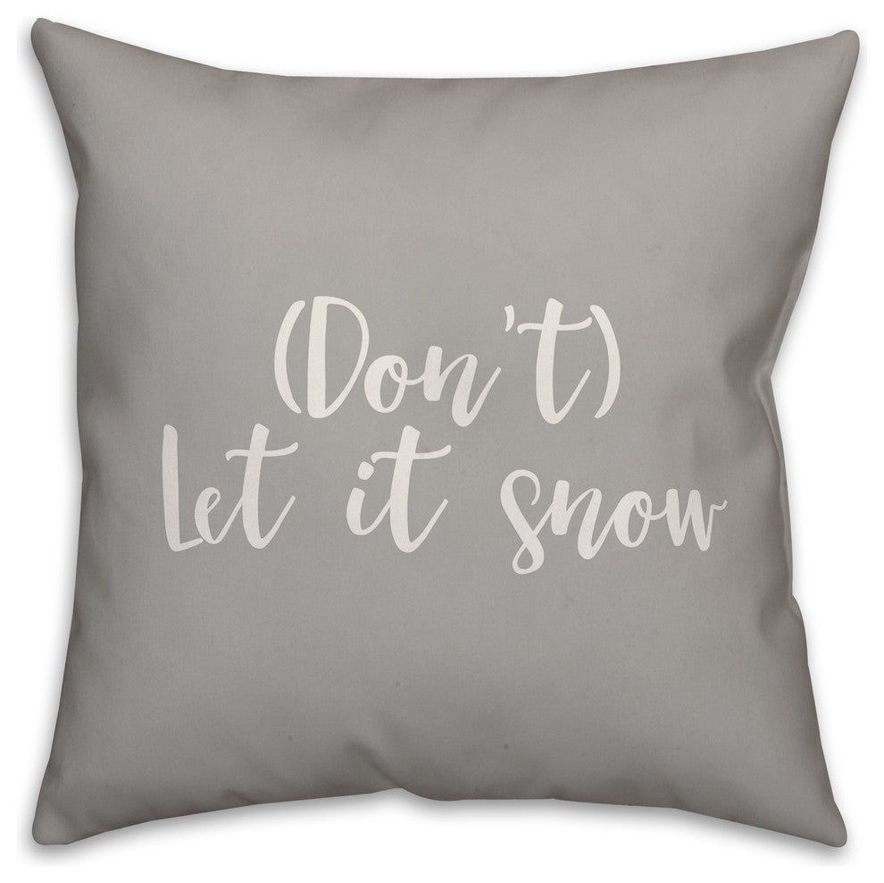 Don't Let It Snow, Gray 18x18 Throw Pillow Cover