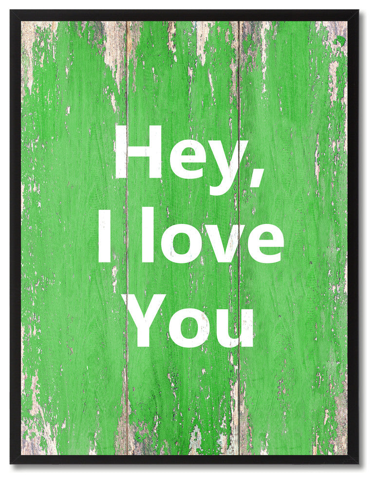 Hey I Love You Inspirational, Canvas, Picture Frame, 28"X37"
