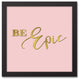Be Epic Black Framed Canvas, 12x12