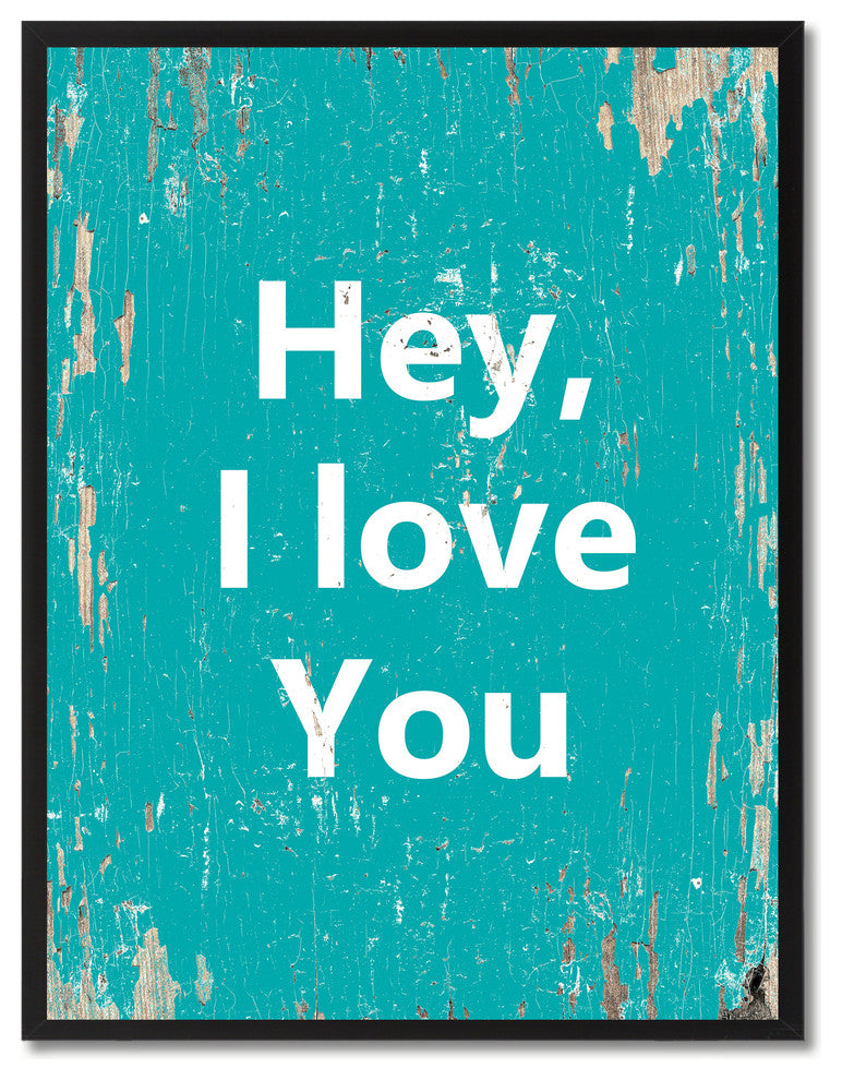 Hey I Love You Inspirational, Canvas, Picture Frame, 13"X17"