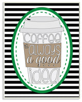 Coffee Is Always Good Idea Stripes Plaque, 10"x0.5"x15"