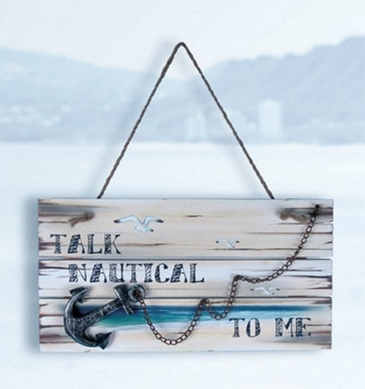 Talk Nautical To Me Wall Plaque