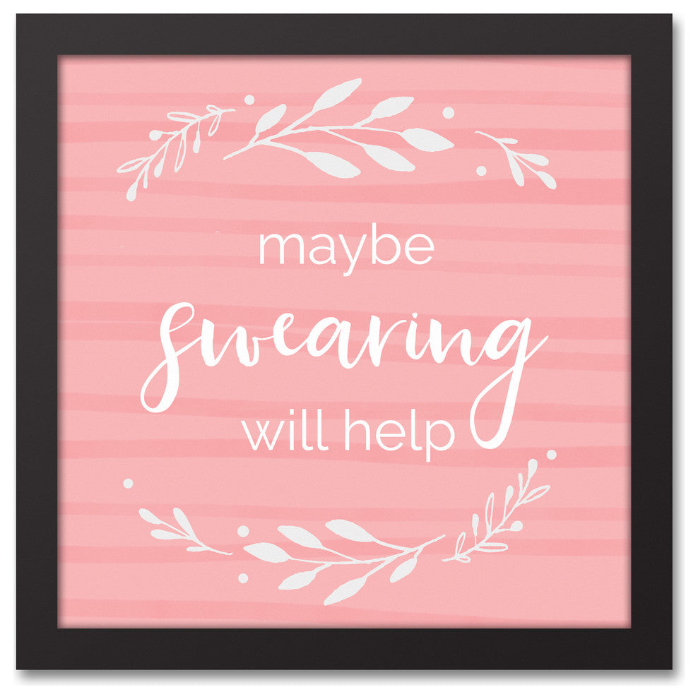 Maybe Swearing Will Help Black Framed Canvas, 12x12