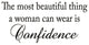 VWAQ The Most Beautiful Thing a Woman Can Wear is Confidence Vinyl Wall Decal