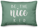 Be The Nice Kid 20 x 14 Spun Poly Pillow