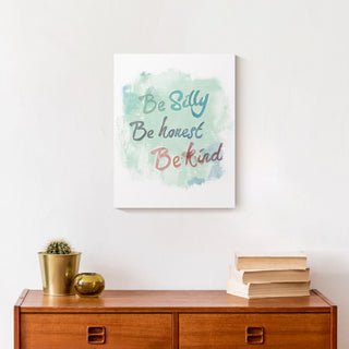 Be Silly Be Honest Be Kind 11x14 Canvas Wall Art