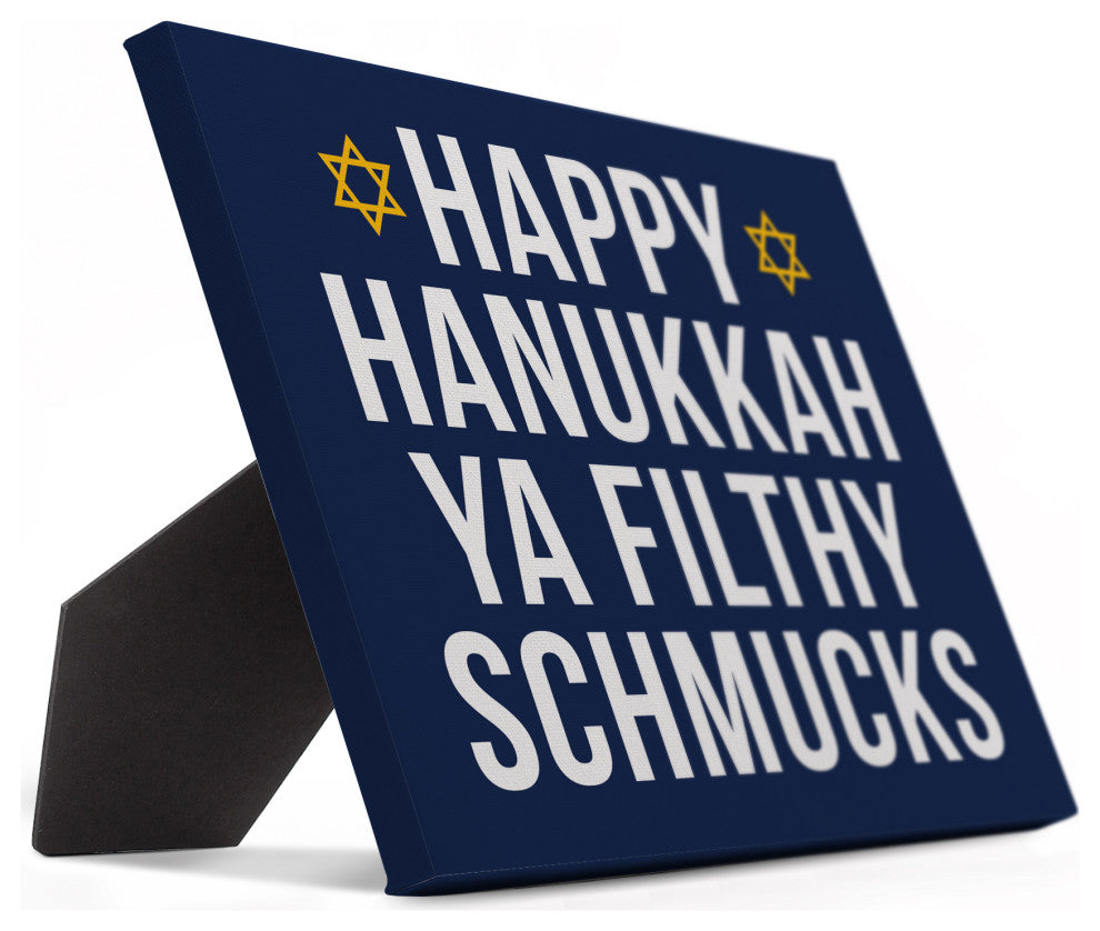 Ya Filthy Schmucks 8"x10" Easelback Canvas