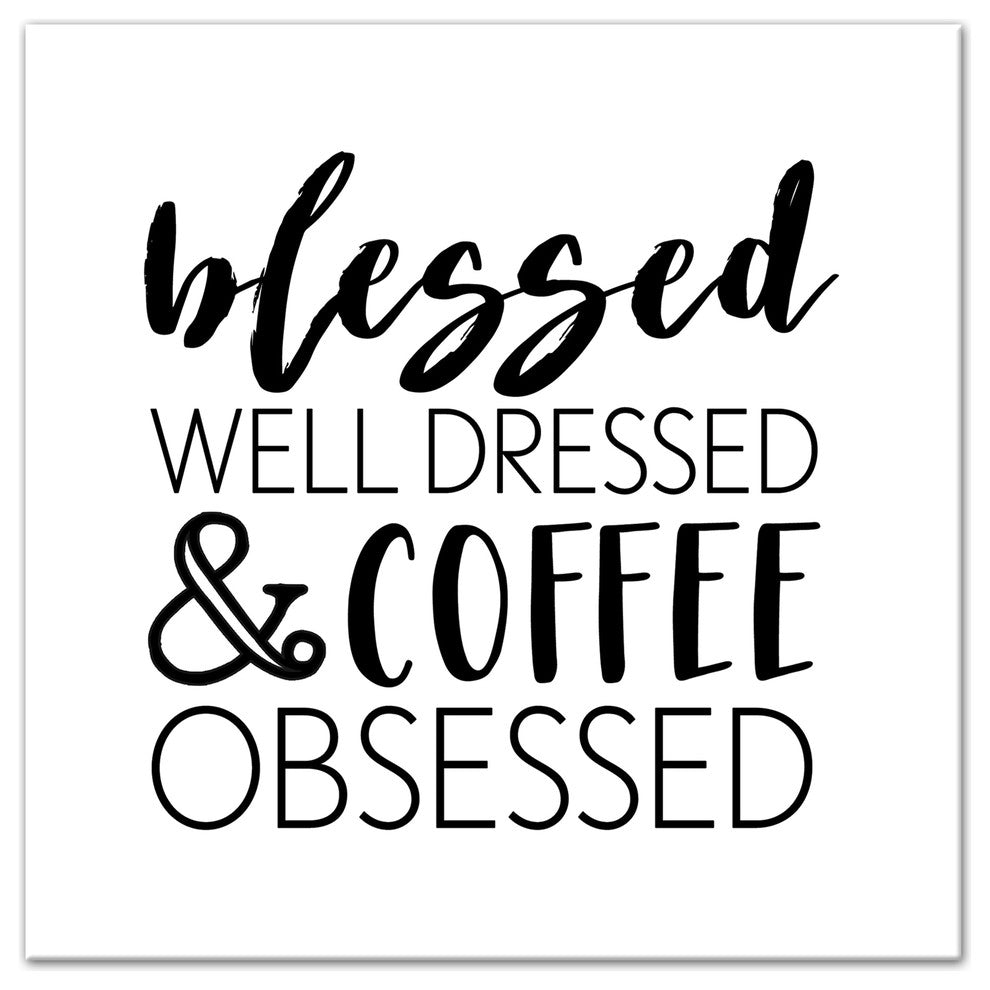 Blessed Well Dressed and Coffee Obsessed 12x12 Canvas Wall Art