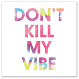 Don't Kill My Vibe 24x24 Canvas Wall Art