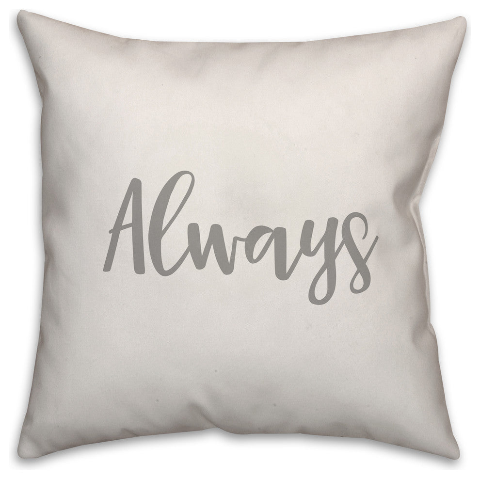 Always 16x16 Throw Pillow