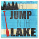 Jump In The Lake Country Home Wood Te"xtured Word Design, 12"x12"