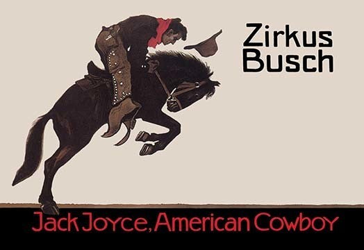 Zirkus Busch: Jack Joyce, American Cowboy- Fine Art Giclee Print 24" x 36"