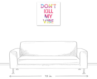 Don't Kill My Vibe 24x24 Canvas Wall Art