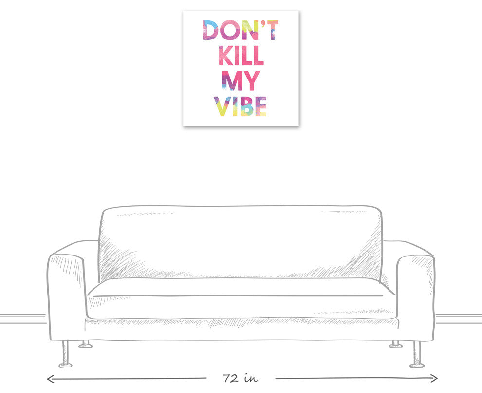 Don't Kill My Vibe 24x24 Canvas Wall Art