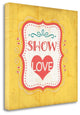 "Show Love" By Jennifer Pugh, Giclee Print on Gallery Wrap Canvas, Ready to Hang