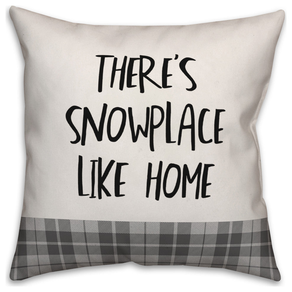 There's Snowplace like Home 18x18 Spun Poly Pillow