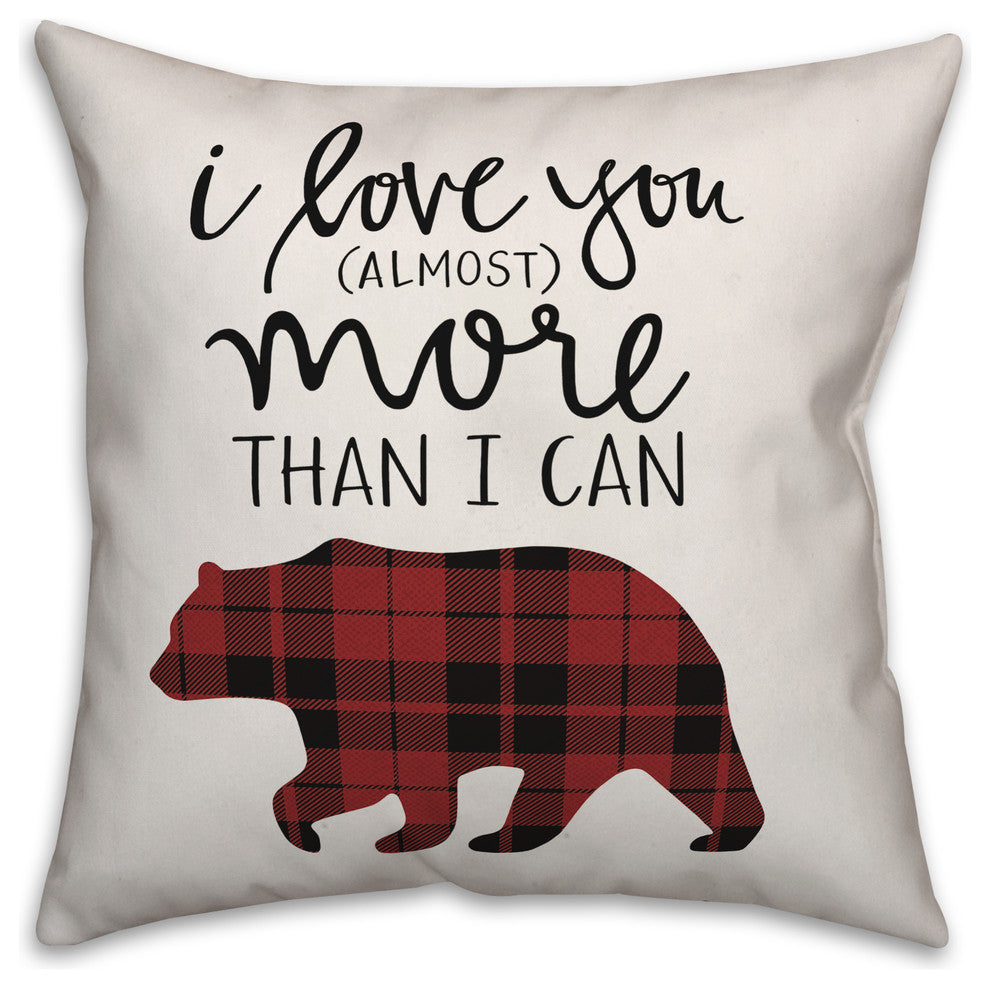 I  Love You More Bear 18x18 Throw Pillow