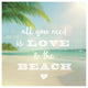 "All You Need is Beach" Digital Paper Print by Sue Schlabach, 20"x20"
