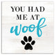 Designs Direct Had Me At Woof 24x24 Canvas Wall Art