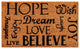 Hope Dream Believe Doormat, 24*36