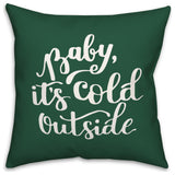 Baby It's Cold Outside 3 20x20 Spun Poly Pillow