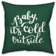 Baby It's Cold Outside 3 20x20 Spun Poly Pillow