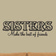 VWAQ Sisters Make the Best Friends Wall Decal Inspirational Family Room Decor