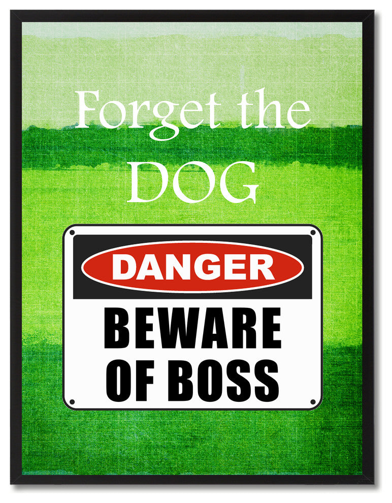 Beware Of Boss Danger Sign, Canvas, Picture Frame, 22"X29"