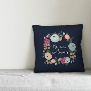 No Rain, No Flowers 20x20 Throw Pillow
