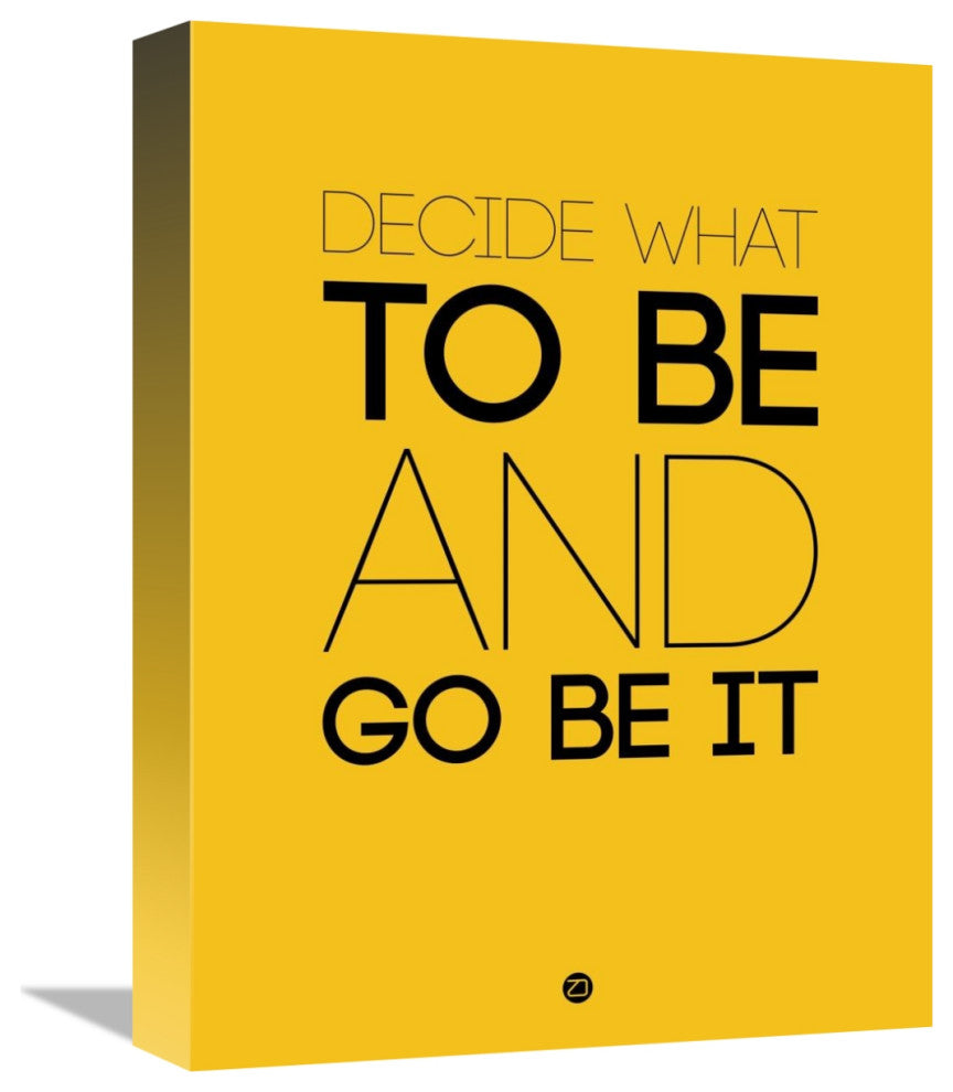 "Decide What To Be And Go Be It Poster 2" Fine Art Print