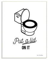 Put A Lid On It Black and White Script with Toilet Drawing, Wall Plaque, 12"x18"