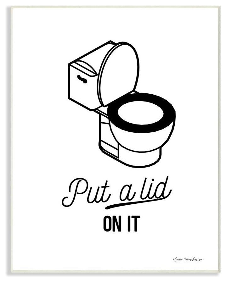 Put A Lid On It Black and White Script with Toilet Drawing, Wall Plaque, 12"x18"