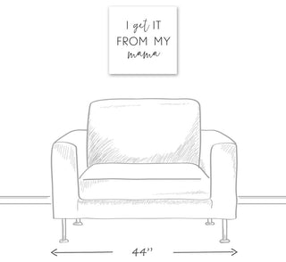 I Get It From My Mama 16x16 Canvas Wall Art