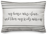 My House Was Clean 14x20 Lumbar Pillow