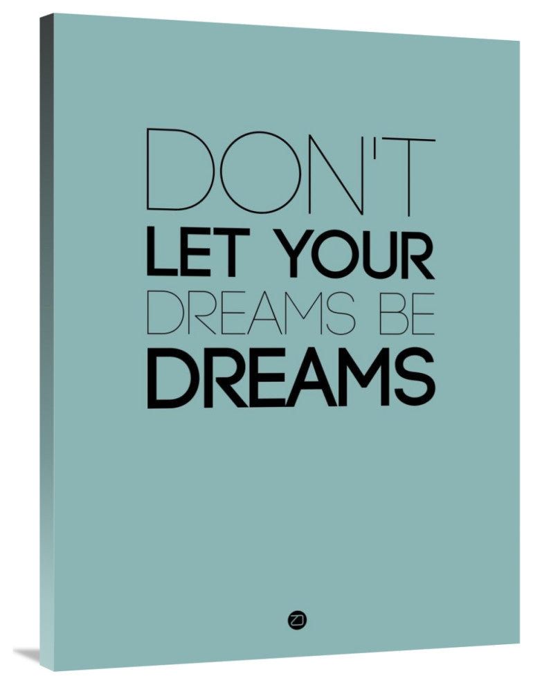 "Don't Let Your Dreams Be Dreams 4" Fine Art Print