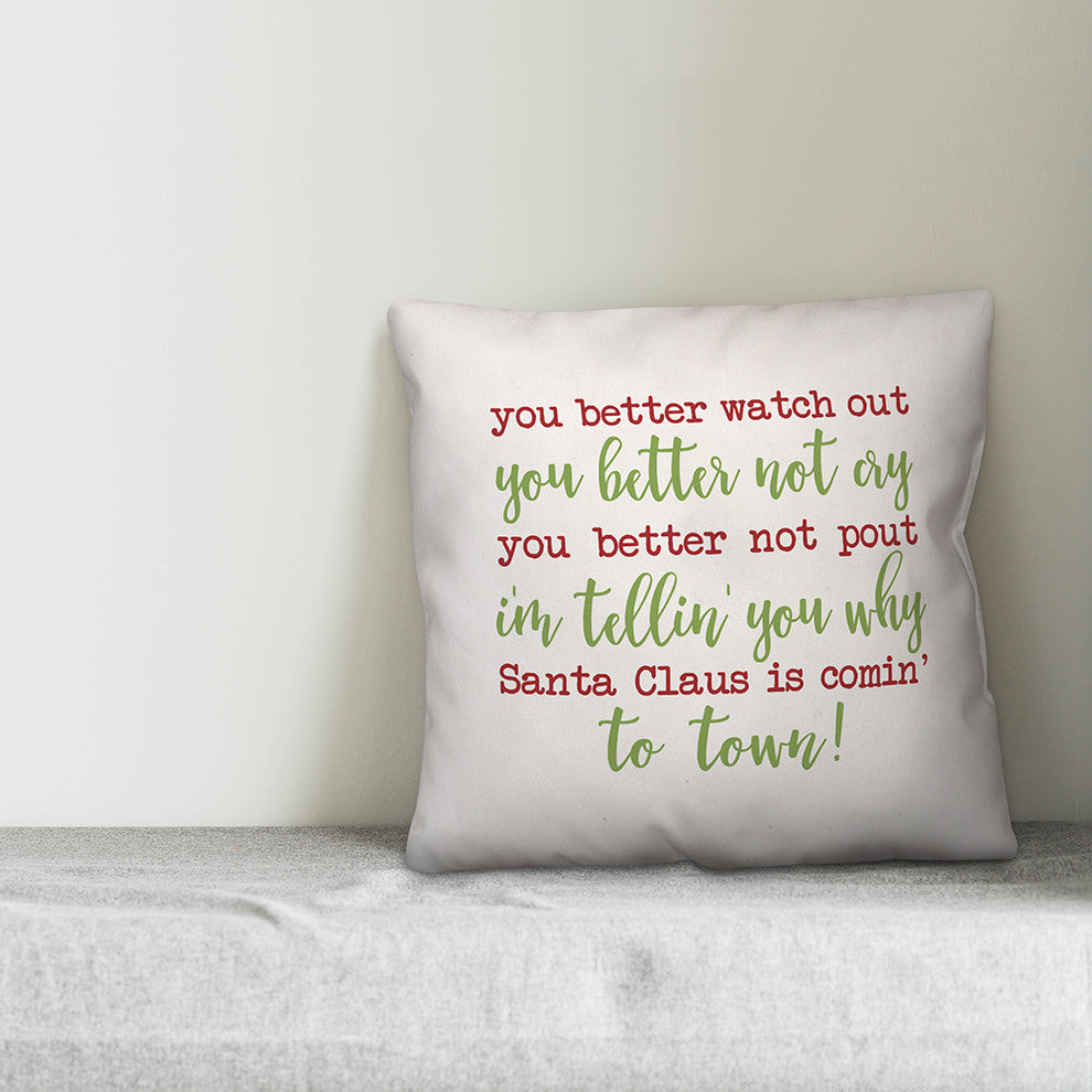 You Better Watch Out 16"x16" Throw Pillow