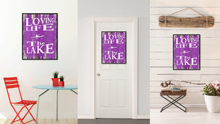 Loving Life The Lake Inspirational, Canvas, Picture Frame, 28"X37"
