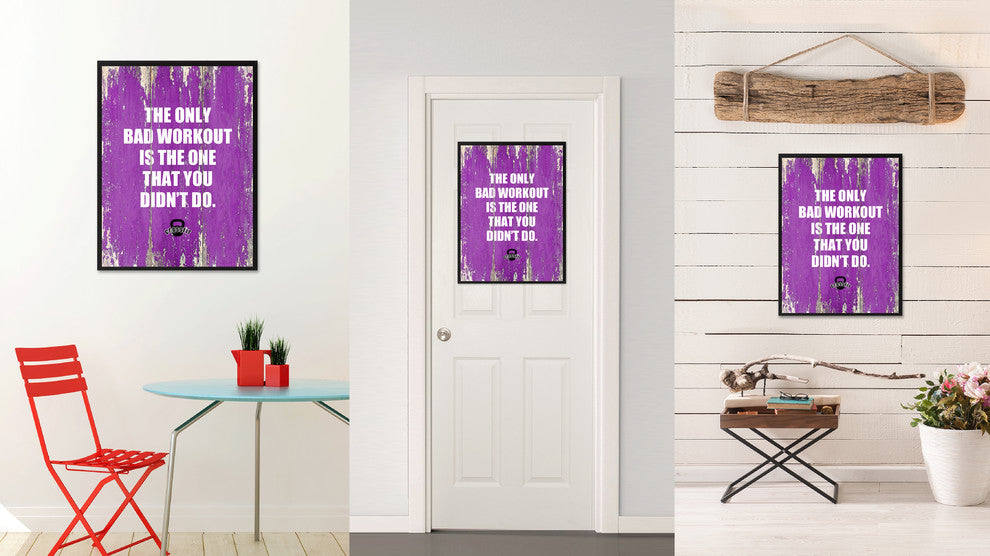 Bad Workout Is The One That Yot Didn''T Do, Canvas, Picture Frame, 22"X29"