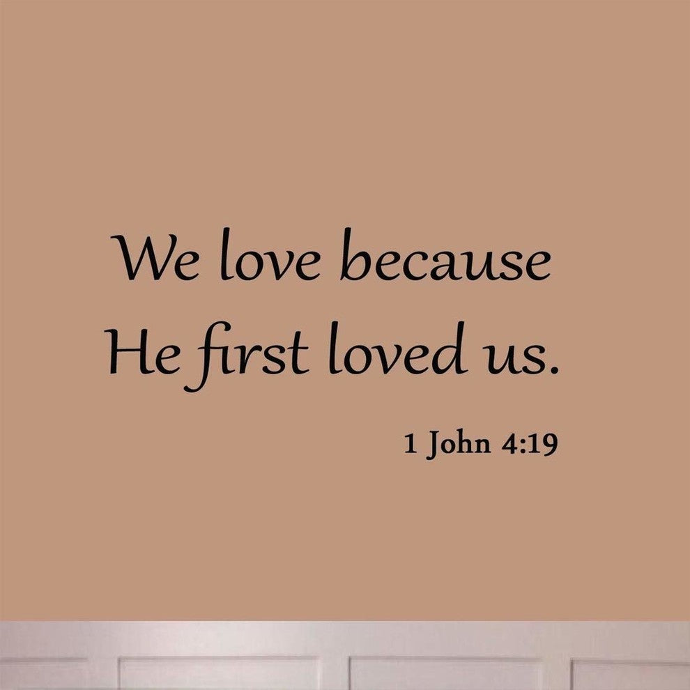 VWAQ We Love Because He First Loved Us 1 John 4:19 Wall Decal Quote Bible Decor