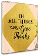 "In All Things Give Thanks" By Tara Moss, Giclee Print on Gallery Wrap Canvas