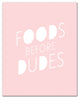 Foods Before Dudes 8x10 Canvas Wall Art